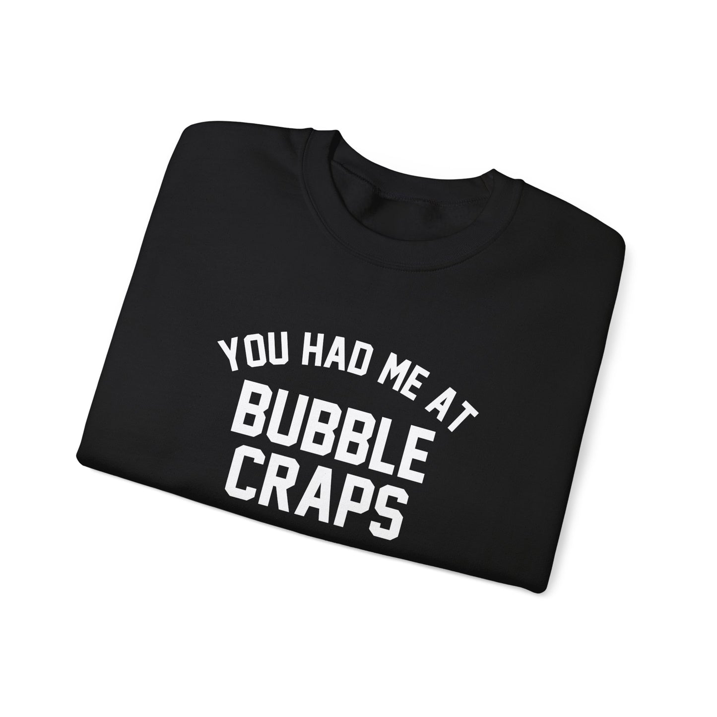 You Had Me At Bubble Craps